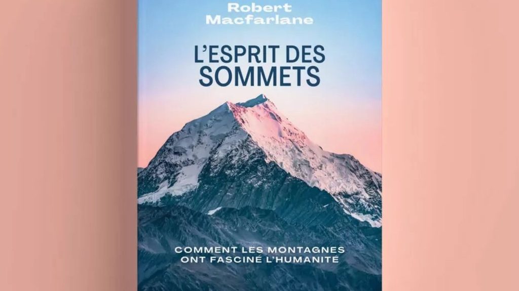 "L'esprit des sommets" et "Vers l'Everest" : comment les montagnes ont fasciné l'humanité
Gilbert Chevalier a choisi cette semaine deux romans sur la fascination des hommes pour la montagne. "L'esprit des sommets" de Robert Macfarlane, aux éditions les Arènes, et un autre livre de montagne, "Vers l'Everest" de Georges Mallory, aux éditions Guérin-Paulsen.