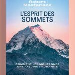 "L'esprit des sommets" et "Vers l'Everest" : comment les montagnes ont fasciné l'humanité
Gilbert Chevalier a choisi cette semaine deux romans sur la fascination des hommes pour la montagne. "L'esprit des sommets" de Robert Macfarlane, aux éditions les Arènes, et un autre livre de montagne, "Vers l'Everest" de Georges Mallory, aux éditions Guérin-Paulsen.