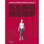 Souffrir et renaître avec Chauzy
Jean-Christophe Chauzy a choisi de partager, en bande dessinée, la traversée de la maladie qui a failli l'emporter. Dans "Sang neuf", il se raconte et trouve les images pour mettre en scène le corps, la douleur, la peur et l'espoir.