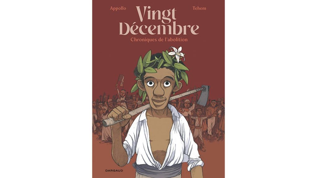 Albius, libre dans sa quête
"Vingt-décembre" d'Appollo et Tehem, nous emporte sur l’île de La Réunion, aux derniers jours de l'esclavage.