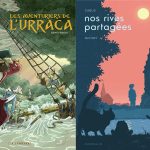 Les lendemains chanteront
Deux BD qui font du bien et remontent le moral : "Les Aventuriers de l'Urraca" de Rémi Farnos et "Nos Rives partagées" de Zabus et Nicoby.